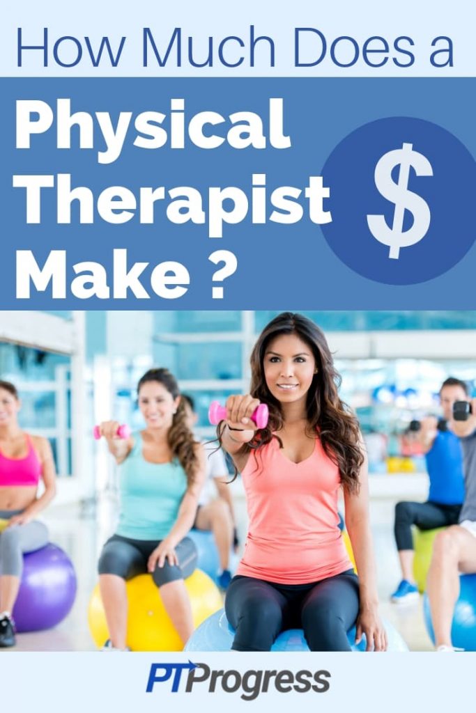 Physical Therapist Salary How Much Do Physical Therapists Make 