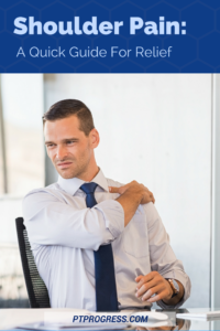 How Can I Relieve Shoulder Pain? Tips from a Physical Therapist