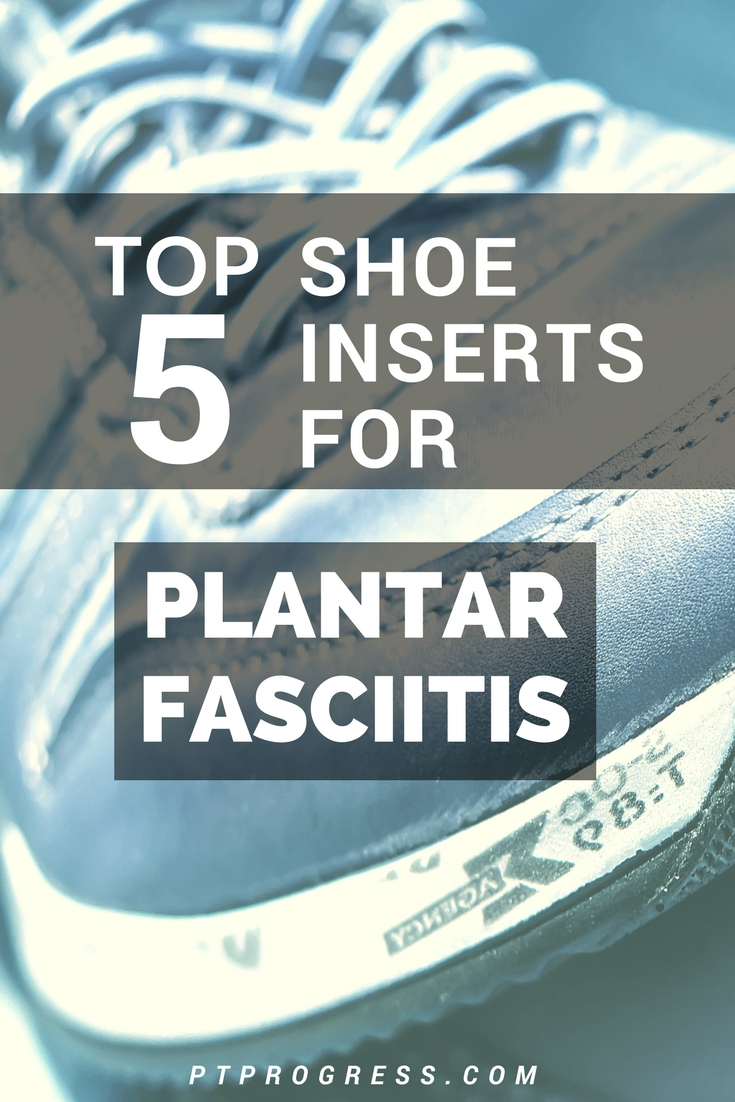 Best Shoe Inserts for Plantar Fasciitis 