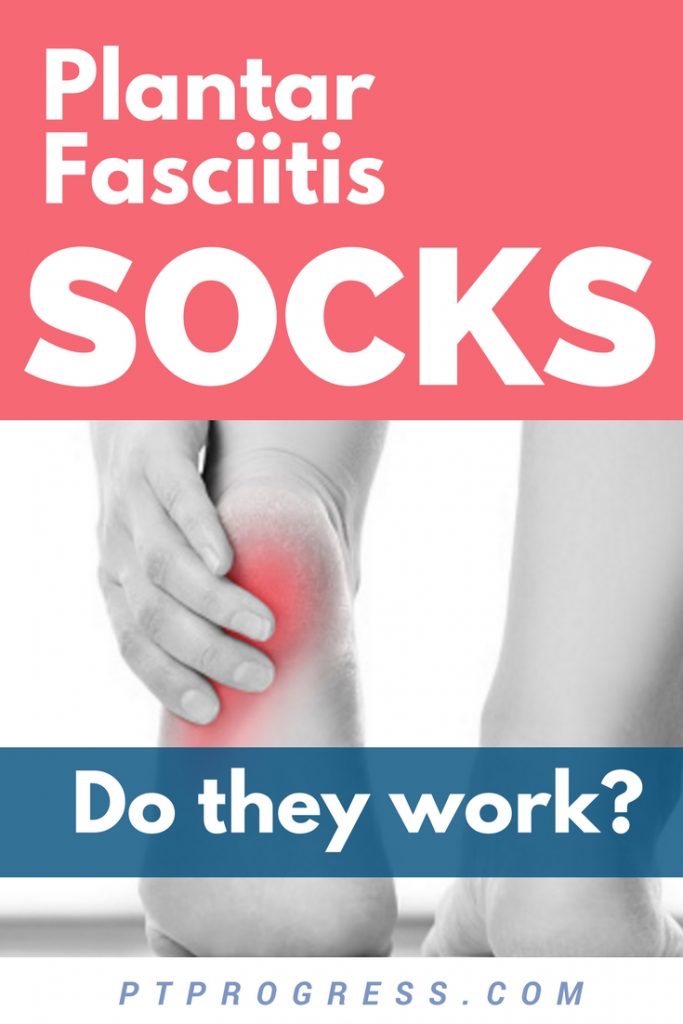 Do Plantar Fasciitis Socks Work?