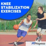 Knee Pain? Here are 3 Knee Stabilization Exercises You Should Know