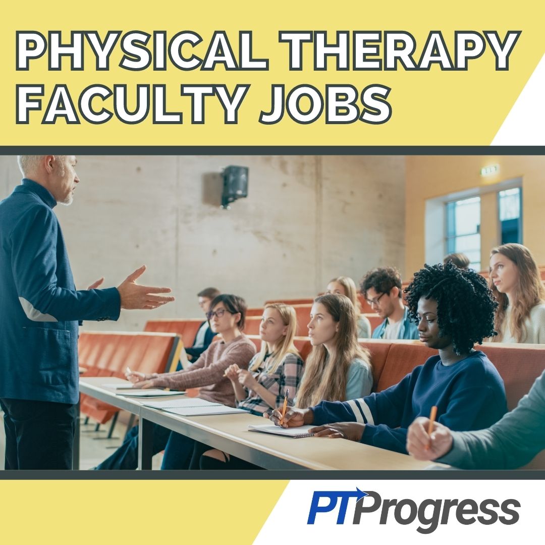 Physical Therapy Faculty Jobs Things To Consider Before You Apply