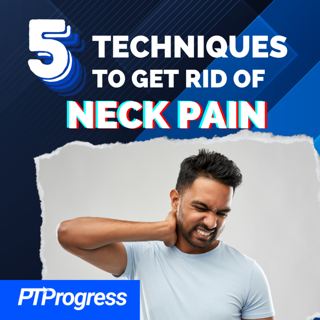 techniques to get rid of neck pain